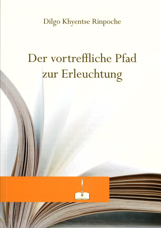Der vortreffliche Pfad zur Erleuchtung